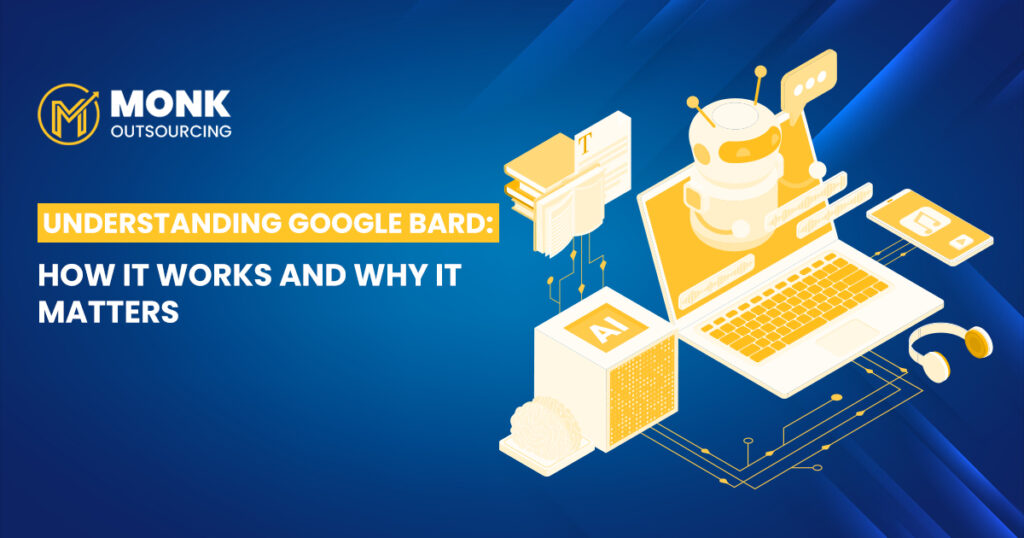 Understanding Google Bard: How It Works and Why It Matters