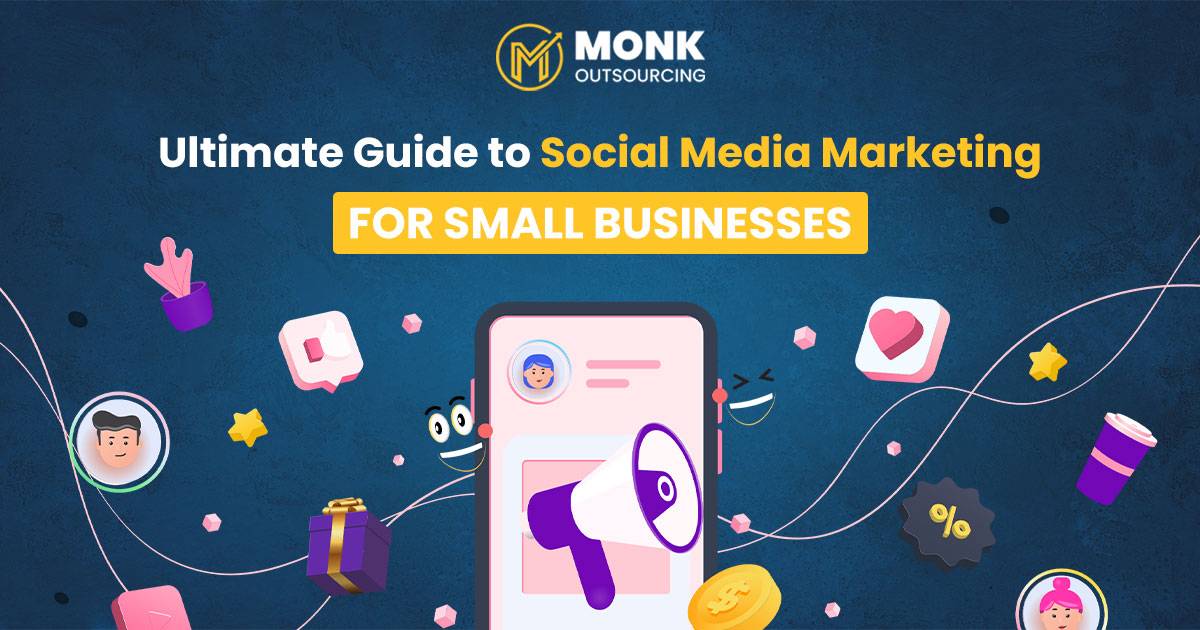 The Ultimate Guide to Social Media Marketing for Small Businesses