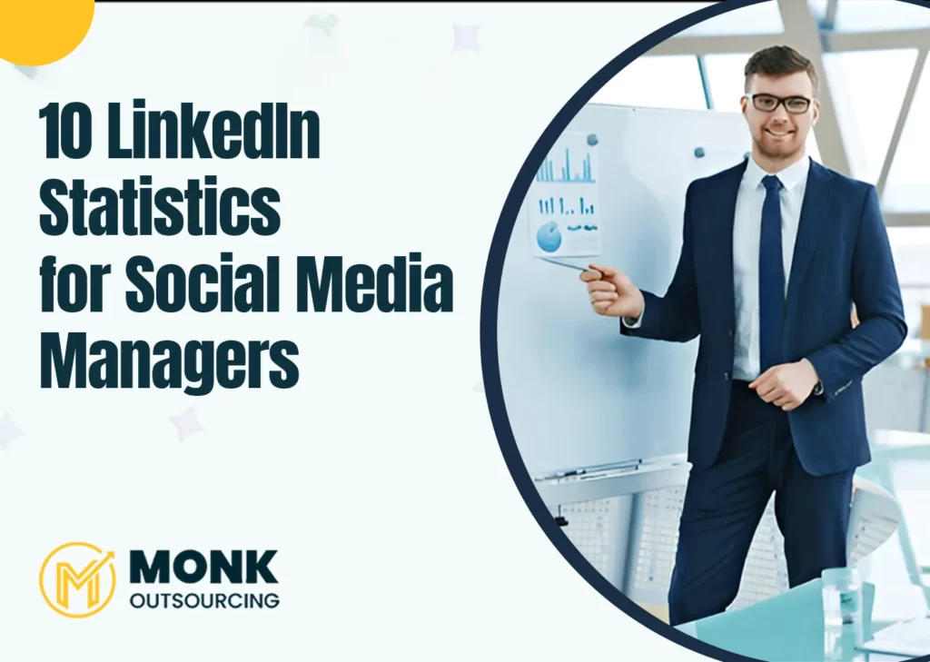 Blog banner titled "10 LinkedIn Statistics for Social Media Managers." The image features a smiling businessman in a suit and tie, wearing glasses, and pointing to a whiteboard with a graph on it. The logo for MONK OUTSOURCING is in the corner.
