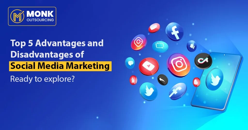 Top 5 Advantages and Disadvantages of Social Media Marketing