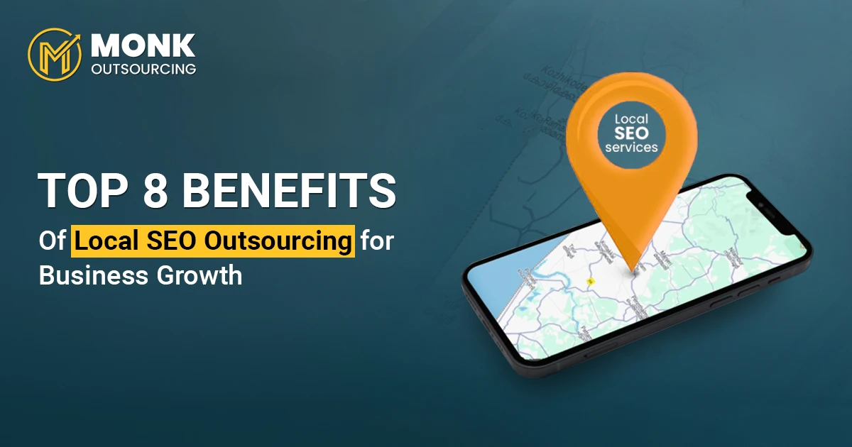 Top 8 Benefits of Local SEO Outsourcing for Business Growth