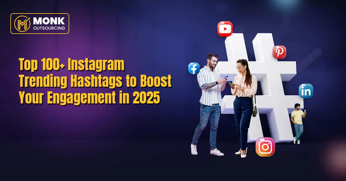 Banner showing “Top 100+ Instagram Trending Hashtags 2025” with Monk Outsourcing logo and social media icons.